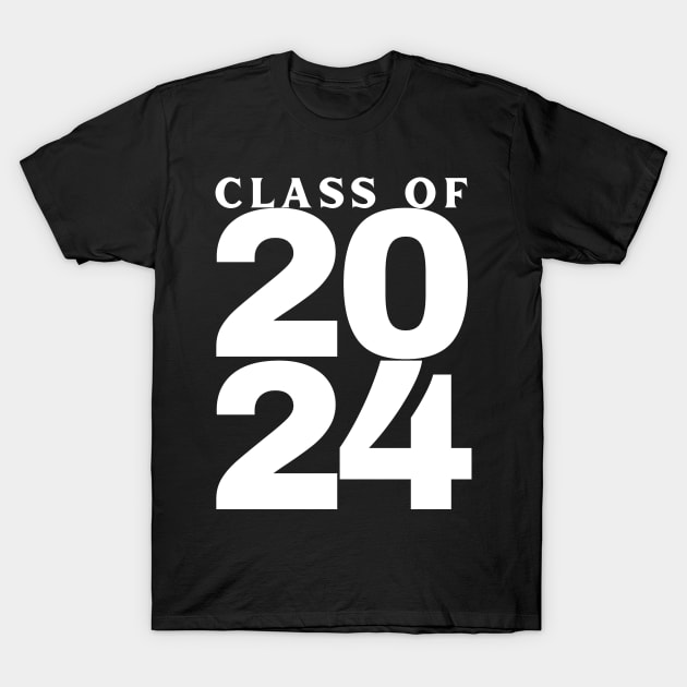 Class Of 2024 Bold. Simple Typography 2024 Design for Class Of/ Graduation Design. White T-Shirt by That Cheeky Tee